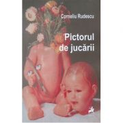 Pictorul de jucarii - Corneliu Rudescu