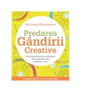 Predarea gandirii creative. dezvoltarea elevilor si studentilor care genereaza idei si gandesc critic - bill lucas, ellen spencer