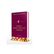 Predici despre virtutile crestine - fericitul augustin, episcopul hiponei