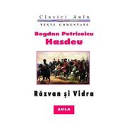 Razvan si Vidra (text comentat) – Bogdan Petriceicu Hasdeu librariadelfin.ro
