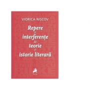 Repere si interferente de teorie si istorie literara – Viorica Niscov librariadelfin.ro