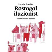 Rostogol iluzionist (#4) – Lavinia Braniste librariadelfin.ro imagine 2022