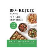 100+ retete bazate pe studii stiintifice - michael greger