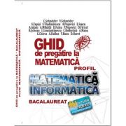 Bacalaureat Ghid de pregatire la Matematica, profil Mate-Info – Cristian Schneider librariadelfin.ro