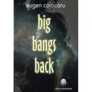 Big bangs back - eugen cojocaru