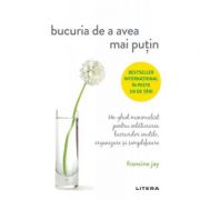 Bucuria de a avea mai putin - Francine Jay