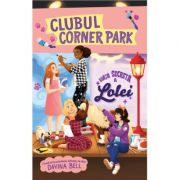 Clubul Corner Park. Viata secreta a Lolei - Davina Bell