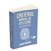 Creierul. manual de utilizare. ghid simplificat pentru cea mai complexa masinarie din lume - marco magrini