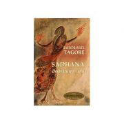 Desavarsirea vietii. Sadhana – Rabindranath Tagore Beletristica. Literatura Universala. Proza, eseistica imagine 2022