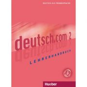 deutsch. com 2 Lehrerhandbuch – Silke Pasewalck, Dieter Neidlinger librariadelfin.ro imagine 2022