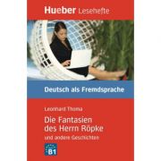 Die fantasien des herrn ropke und andere geschichten, leseheft - leonhard thoma