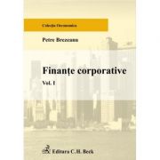 Finante corporative. Volumul I – Petre Brezeanu banci imagine 2022