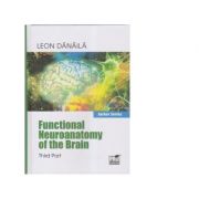 Functional neuroanatomy of the brain. Volume III – Leon Danaila librariadelfin.ro imagine 2022 cartile.ro