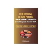 Ghid national de bune practici pentru siguranta alimentelor. produse de patiserie si cofetarie - coord. viorel marin