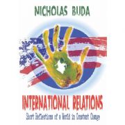 International relations. short reflections of a world in constant change - nicholas buda