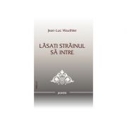 Lasati strainul sa intre - jean-luc wauthier