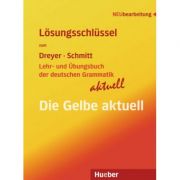 Losungsschlussel zum Lehr- und Ubungsbuch der deutschen Grammatik aktuell Lösungsschlussel zu allen Sprachfassungen Neubearbeitung Hilke Dreyer, Rich