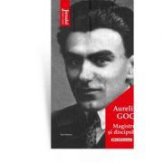Magistrul si discipolii - aureliu goci