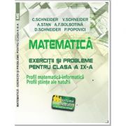 Matematica Exercitii si probleme pentru clasa a 9-a. Profil matematica-informatica, Stiintele naturii - Virgiliu Schneider