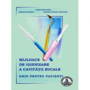 Mijloace de igienizare a cavitatii bucale. ghid pentru pacienti - corina buzea
