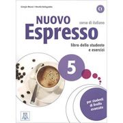 Nuovo Espresso 5 (libro + CD audio)/Expres nou 5 (carte + CD audio). Curs de italiana C1. Carte si exercitii pentru elevi – Giorgio Massei, Rosella Be librariadelfin.ro imagine 2022