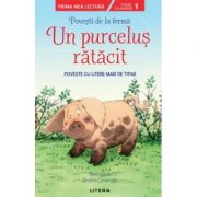 Povesti de la ferma. Un purcelus ratacit. Citesc cu ajutor (Nivelul 1)