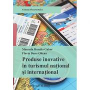 Produse inovative in turismul national si international – Flavia Dana Oltean librariadelfin.ro imagine 2022