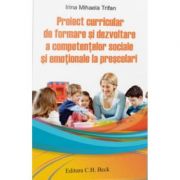 Proiect curricular de formare si dezvoltare a competentelor sociale si emotionale la prescolari - irina mihaela trifan