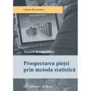 Prospectarea pietei prin metoda statistica – Manuela Rozalia Gabor librariadelfin.ro