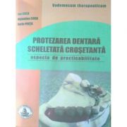 Protezarea dentara scheletata crosetanta. Practibilitate – Ion Coca librariadelfin.ro