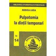 Pulpotomia la dintii temporari – Rodica Luca librariadelfin.ro imagine 2022