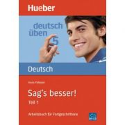 Sag’s besser! (Teil 1) Buch Arbeitsbuch fur Fortgeschrittene – Hans Foldeak Carte straina. Carti de gramatica imagine 2022