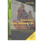 Sexualitate, viol, personalitate. O contributie stiintifica. Breviar de psihologie si criminologie in fantasmele sexuale - Alin Les