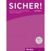 Sicher! aktuell B2 Paket Lehrerhandbuch B2. 1 und B2. 2 – Claudia Boschel, Susanne Wagner librariadelfin.ro imagine 2022 cartile.ro