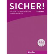 Sicher! aktuell B2. 2 Lehrerhandbuch – Susanne Wagner librariadelfin.ro imagine 2022