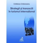 Strategii si tranzactii in turismul international – Cristiana Cristureanu librariadelfin.ro imagine 2022
