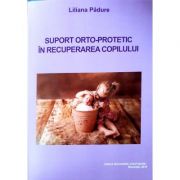 Suport orto-protetic in recuperarea copilului – Liliana Padure Medicina ( Carti de specialitate ) imagine 2022