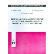 Tehnica realizarii inchiderii palatinale posterioare la proteza totala superioara - mihaela pauna
