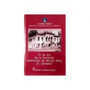 70 de ani de la fondarea Institutului de Istoria Artei G. Oprescu – Adrian-Silvan Ionescu librariadelfin.ro poza 2022