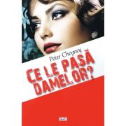 Ce le pasa damelor? – Peter Cheyney librariadelfin.ro imagine 2022