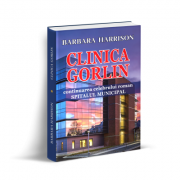 Clinica Gorlin. Continuarea romanului Spitalul Municipal - Barbara Harrison