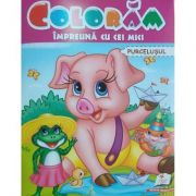 Coloram impreuna cu cei mici. purcelusul
