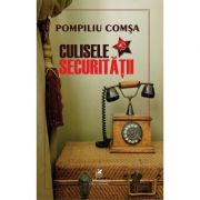 Culisele securitatii – Pompiliu Comsa librariadelfin.ro poza 2022