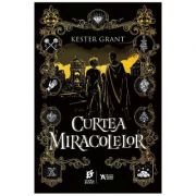 Curtea miracolelor - kester grant