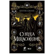 Curtea miracolelor - Kester Grant