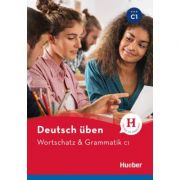 Deutsch uben, Wortschatz & Grammatik C1 – Anneli Billina, Susanne Geiger, Marion Techmer librariadelfin.ro