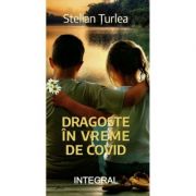 Dragoste in vreme de COVID - Stelian Turlea