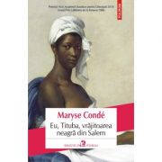 Eu, Tituba, vrajitoarea neagra din Salem – Maryse Conde de la librariadelfin.ro imagine 2021