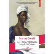 Eu, tituba, vrajitoarea neagra din salem - maryse conde