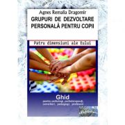 Grupuri de dezvoltare personala pentru copii - agnes remalia dragomir